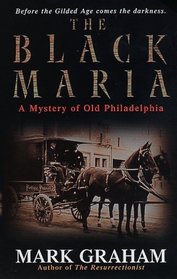 The Black Maria (Mystery of Old Philadelphia)
