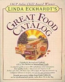 Linda Eckhardt's Great Food Catalog: Linda Eckhardt's Great Food Catalog