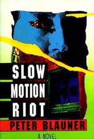 Slow Motion Riot: A Novel