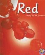 Red: Seeing Red All Around Us (A+ Books: Colors)