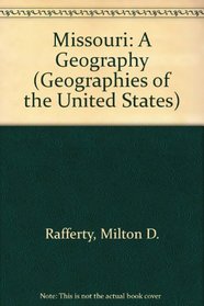 Missouri: A Geography (Geographies of the United States)