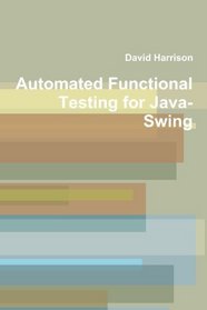 Automated Functional Testing for Java-Swing