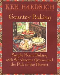 Country Baking: Simple Home Baking With Wholesome Grains and the Pick of the Harvest