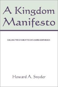 A Kingdom Manifesto:  Calling the Church to Live Under God's Reign
