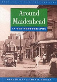 Around Maidenhead (Britain in Old Photographs)