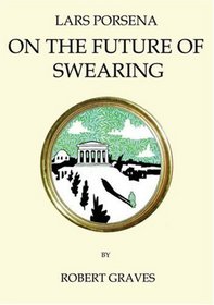 Lars Porsena: On the Future of Swearing (Oneworld Classics)