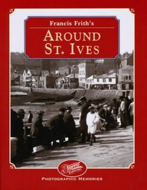 Francis Frith's Around St.Ives (Photographic Memories)