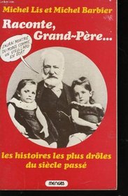 Raconte Grand'pere: Les histoires les plus droles du siecle passe (French Edition)