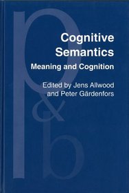 Cognitive Semantics: Meaning and Cognition (Studies in Bilingualism)