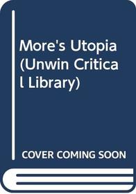 More's Utopia (Unwin Critical Library)