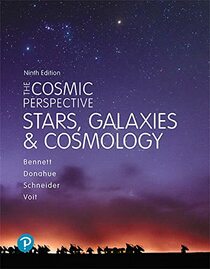 Cosmic Perspective, The: Stars and Galaxies (Bennett Science & Math Titles)