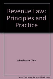 Revenue Law: Principles and Practice