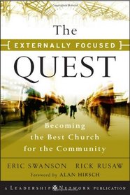 The Externally Focused Quest: Becoming the Best Church for the Community (Jossey-Bass Leadership Network Series)