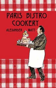 Paris Bistro Cookery (The Kegan Paul Library of Culinary History and Cookery)