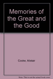 Memories of the Great and the Good