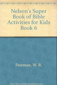 Nelson's Super Book of Bible Activities for Kids Book 6