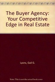 The Buyer Agency: Your Competitive Edge in Real Estate
