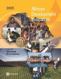 African Development Indicators 2005: From The World Bank Africa Database (African Development Indicators) (African Development Indicators)