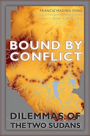 Bound by Conflict: Dilemmas of the Two Sudans (International Humanitarian Affairs (FUP))
