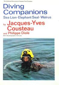 Diving companions: Sea lion, elephant seal, walrus (The Undersea discoveries of Jacques-Yves Cousteau)