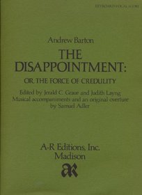 The Disappointment : Or, the Force of Credulity (1764) (Recent Researches in American Music, 3 & 4)