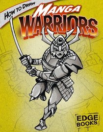 How to Draw Manga Warriors (Edge Books)
