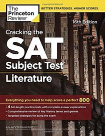 Cracking the SAT Subject Test in Literature, 16th Edition: Everything You Need to Help Score a Perfect 800 (College Test Preparation)