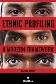 Ethnic Profiling: A Modern Framework