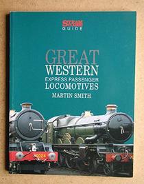 Great Western Express Passenger Locomotives (Steam Classic Guide)