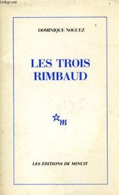 Les trois Rimbaud (French Edition)
