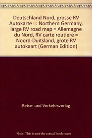 Deutschland Nord, grosse RV Autokarte =: Northern Germany, large RV road map = Allemagne du Nord, RV carte routiere = Noord-Duitsland, grote RV autokaart (German Edition)