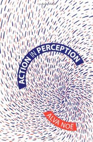 Action in Perception (Representation and Mind)