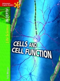 Cells and Cell Function: Advanced Level (Heinemann English Readers)