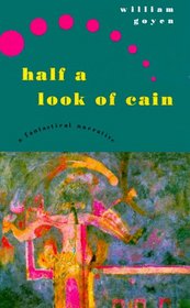 Half a Look of Cain: A Fantastical Narrative (Phenomenology and Existential)