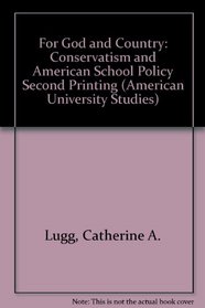 For God and Country: Conservatism and American School Policy (Counterpoints, Vol 32)