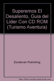 Superemos el desaliento, Guia del lider con CD Rom (Turismo Aventura) (Spanish Edition)