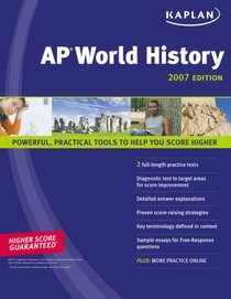 Kaplan AP World History 2007 Edition (Kaplan Ap. World History)