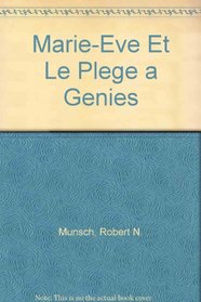 Marie-Eve et le plege a genies (French Edition)