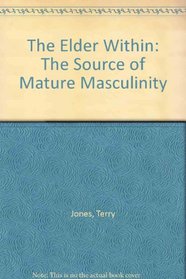 The Elder Within: The Source of Mature Masculinity