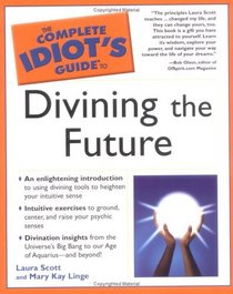 Complete Idiot's Guide to Divining the Future (The Complete Idiot's Guide)