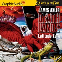 Latitude Zero (Deathlands, Bk 12) (Audio CD) (Unabridged)