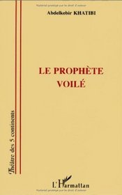 Le prophete voile: Theatre (French Edition)
