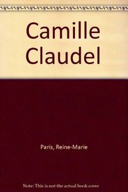 Camille Claudel (French Edition)