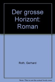 Der grosse Horizont: Roman (German Edition)