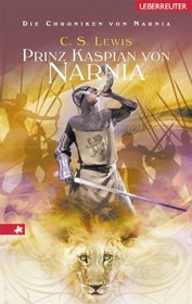Die Chroniken von Narnia 04. Prinz Kaspian von Narnia.