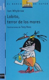 Lobito, terror de los mares (El Barco De Vapor) (Spanish Edition)