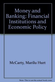 Money and Banking: Financial Institutions and Economic Policy