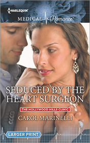 Seduced by the Heart Surgeon (Hollywood Hills Clinic) (Harlequin Medical, No 805) (Larger Print)