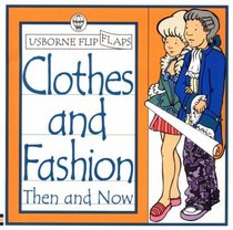Clothes and Fashion Then and Now (Then and Now Flip Flaps)