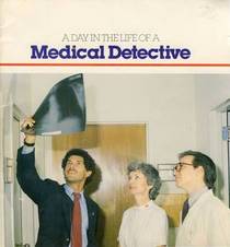 A Day in the Life of a Medical Detective